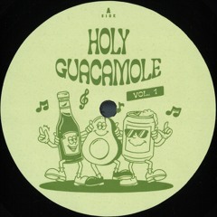 MOLEWAX001 Various Artists - Holy Guacamole Vol. 1 [VINYL ONLY]
