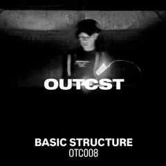 OUTCAST PODCAST S008 - Basic Structure