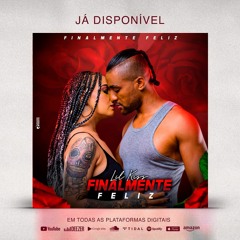 Lil Kiss - Finalmente Feliz