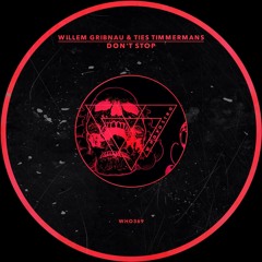 Willem Gribnau, Ties Timmermans - Don't Stop [WHO369]