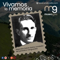 Vivamos la Memoria - Cápsula 270: Alejandro Galvis Galvis, fundador del periódico Vanguardia