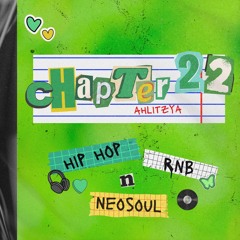chapter 22 - AHLITZYA | hip hop / rnb / neosoul