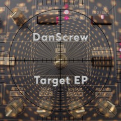 Target four - DanScrew - [OUT NOW ON BANDCAMP!] mp3 128kbps