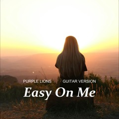 Easy On Me (Guitar Version)