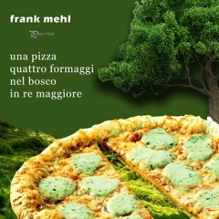 Una Pizza Quattro Formaggi Nel Bosco In Re Maggiore
