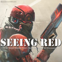 Saint Chaos - Seeing Red (feat. Sam Tinnesz & Vo Williams)