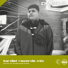 DMERLO for KARDIST RECORDS - MIX 10