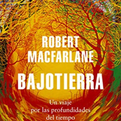 Access PDF √ Bajotierra: Un viaje por las profundidades del tiempo (Spanish Edition)