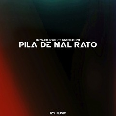 Pila De Mal Rato (feat. Manilo Rd)