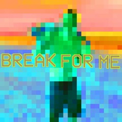 BREAK FOR ME - STAR STRIFE