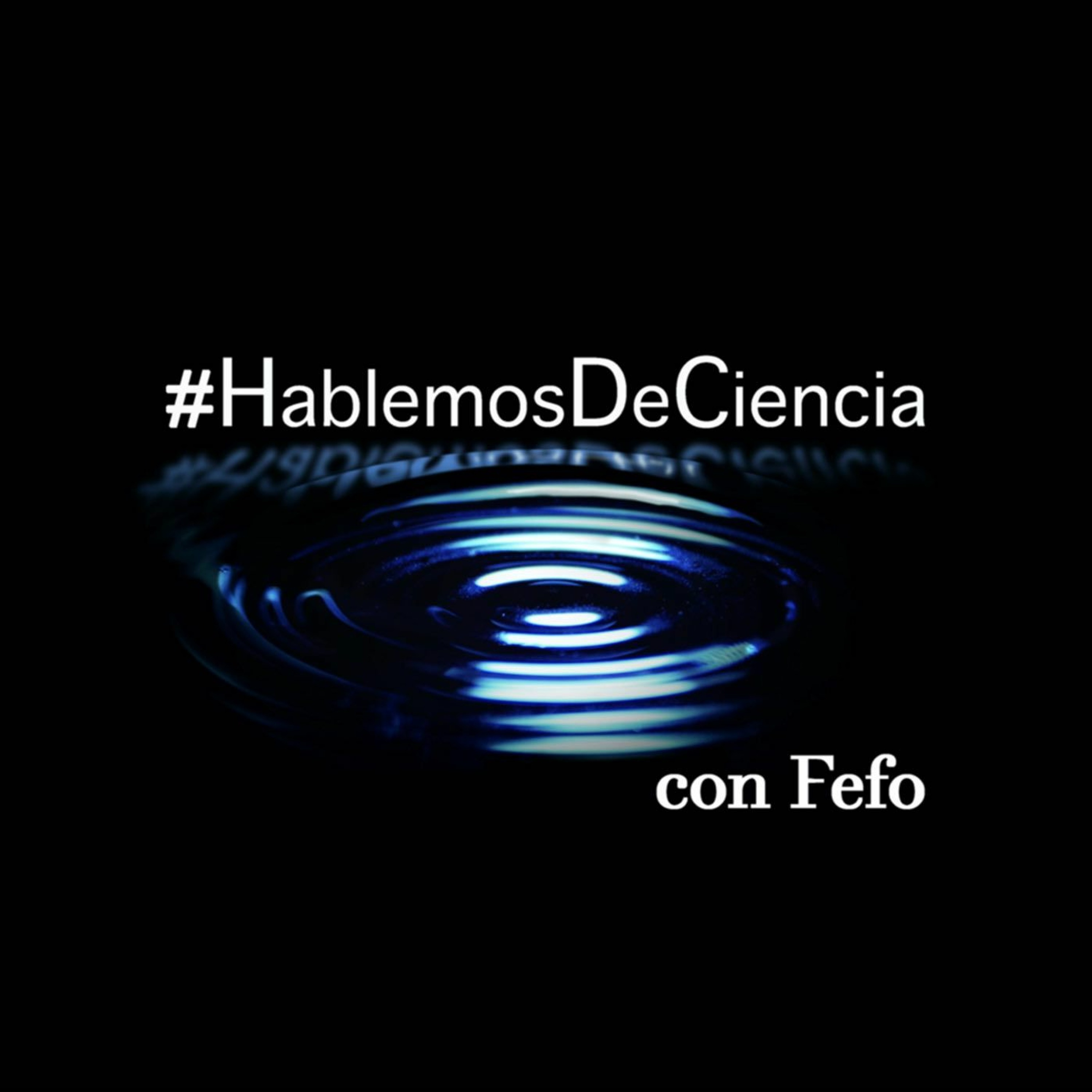 #HablemosDeCiencia con Fefo