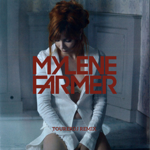 Mylène Farmer - Je te rends ton amour (TourerDJ Remix)