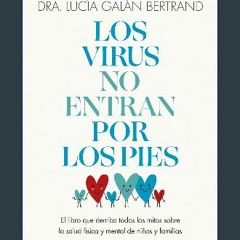 ebook read [pdf] 📕 Los virus no entran por los pies: La obra que derriba todos los mitos que hemos