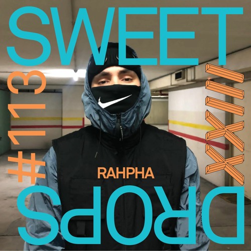 sweetdrops #113 w/ RAHPHA