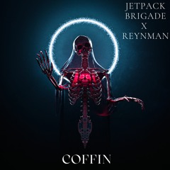 JETPACK BRIGADE X REYNMAN - COFFIN [FREE DOWNLOAD]