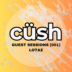 GUEST SESSIONS [001] Lotaz 🇬🇧