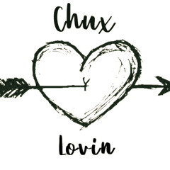Chux - Lovin