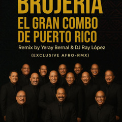 Brujeria El Gran Combo  Remix  Yeray Bernal & Ray Lopez