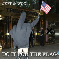 Do It For Your Flag (Jeff & Woo)