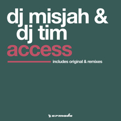 DJ Misjah & DJ Tim - Access (Radio Edit)