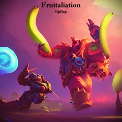Fruitaliation - EP Preview