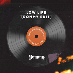 Low Life (Rommy Edit) [Free DL]