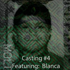 MOLT Casting #4 | Featuring: Blanca