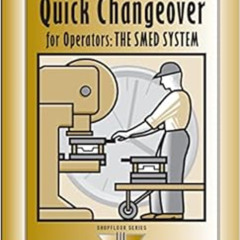[Free] KINDLE 📪 Quick Changeover for Operators: The SMED System (The Shopfloor Serie
