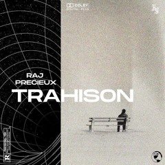 RAJ X PRECIEUX - TRAHISON.m4a