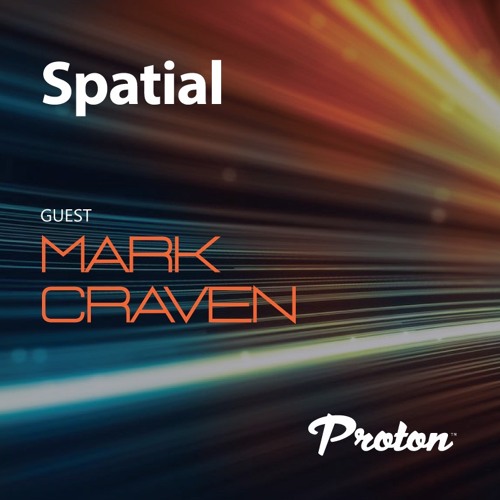 Spatial 027 December Guest Mix Mark Craven. Proton Radio