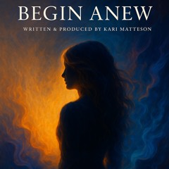 Begin Anew (Original – Cinematic Version)