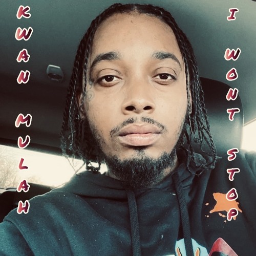 Kwan Mulah - I Won’t Stop.mp3