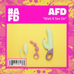 AFD - WAIT A SEX ON... Free music free download
