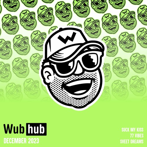 WUB HUB DECEMBER 23 DROP EP