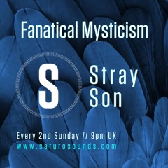 Fanatical Mysticism July - STRAY SON | Saturo Sounds