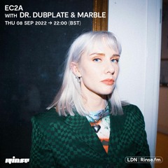 EC2A: Dr Dubplate with Marble - 09 September 2022