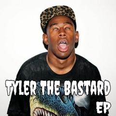 Tyler The Bastard EP