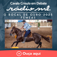 Cavalo Crioulo em Debate #184 - O Bocal de Ouro 2025 Fêmeas