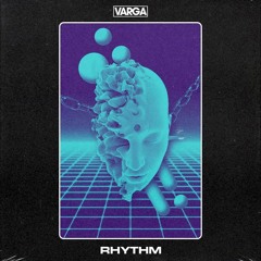 VARGA - RHYTHM [FREE DOWNLOAD]