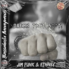 Break That Shit - (Jim Funk & Ethney Festival Mix)