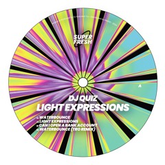 DJ Quiz - Light Expressions (Incl. Tro Remix) (SUPER002)