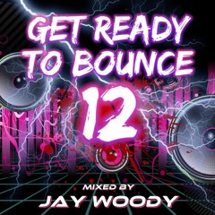 DJ Jay Woody - Get Ready To Bounce Vol 12