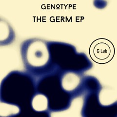 Genotype - The Germ EP - G Lab