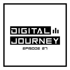 Digital Journey (Episode 27) [Trance & Techno]