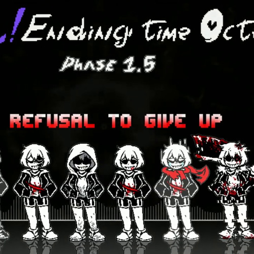 【Fem!Ending Time Octet】Phase 1.5 OST - Refusal To Give Up