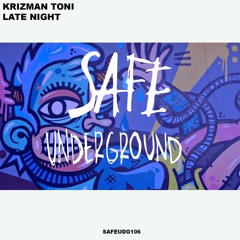 Krizman Toni - Late Night (SAFE UNDERGROUND 106)