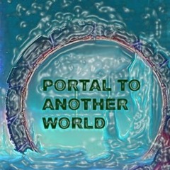 Portal To Another World