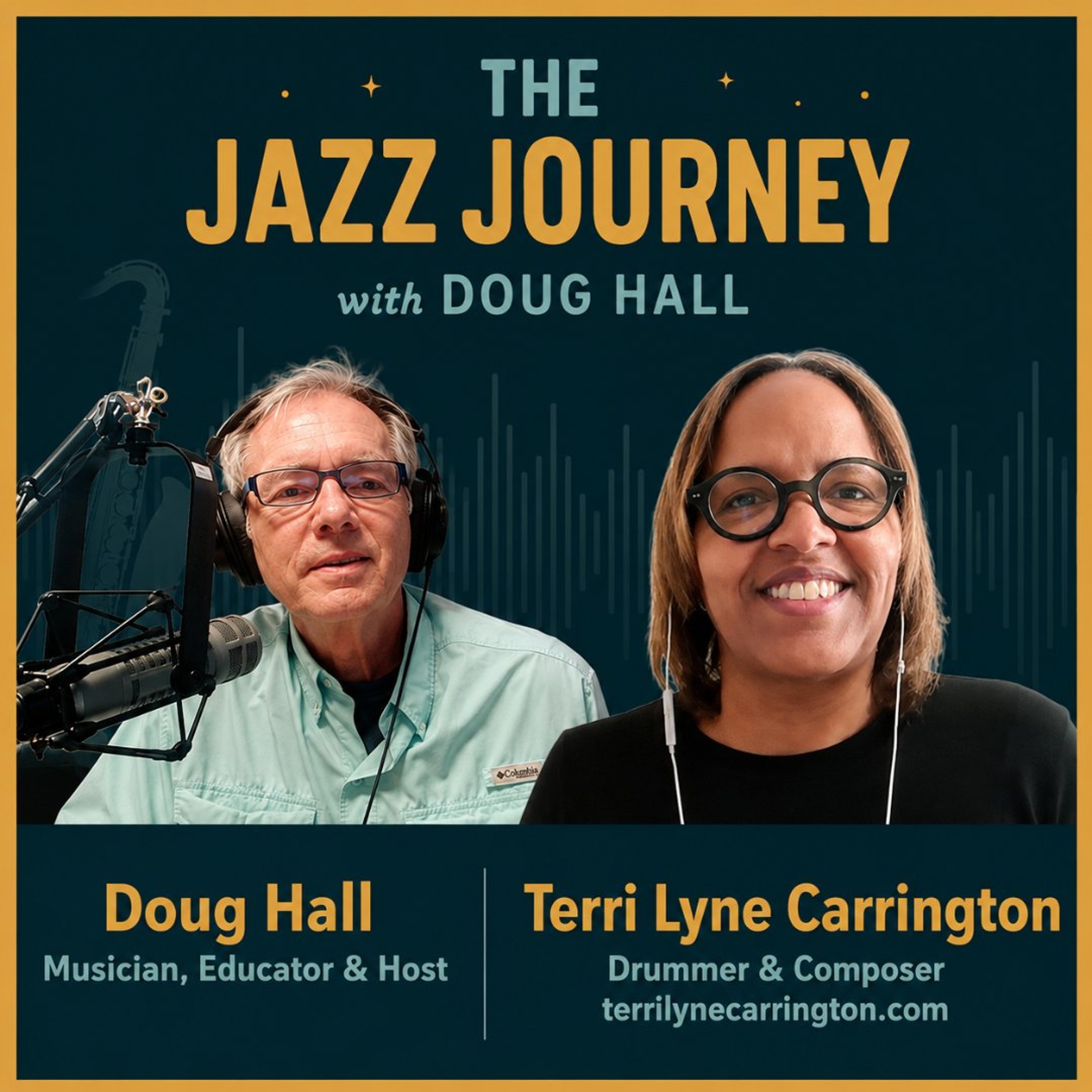 The Jazz Journey With Doug Hall | Episode 9: Grammy Award Winning Drummer Terri Lyne Carrington episode artwork