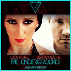 BeatQueche & Lisa Pure - The Underground (AZHARI Remix)