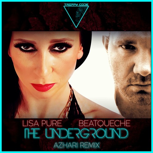 BeatQueche & Lisa Pure - The Underground (AZHARI Remix)